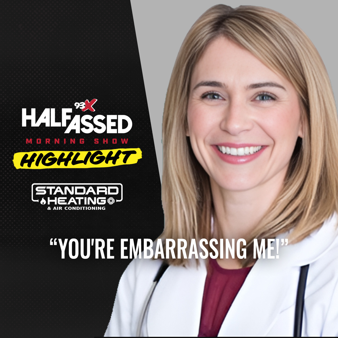 You're Embarrassing Me!