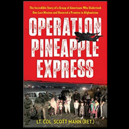 Retired Lt. Col. Scott Mann on his book, “Operation Pineapple Express”