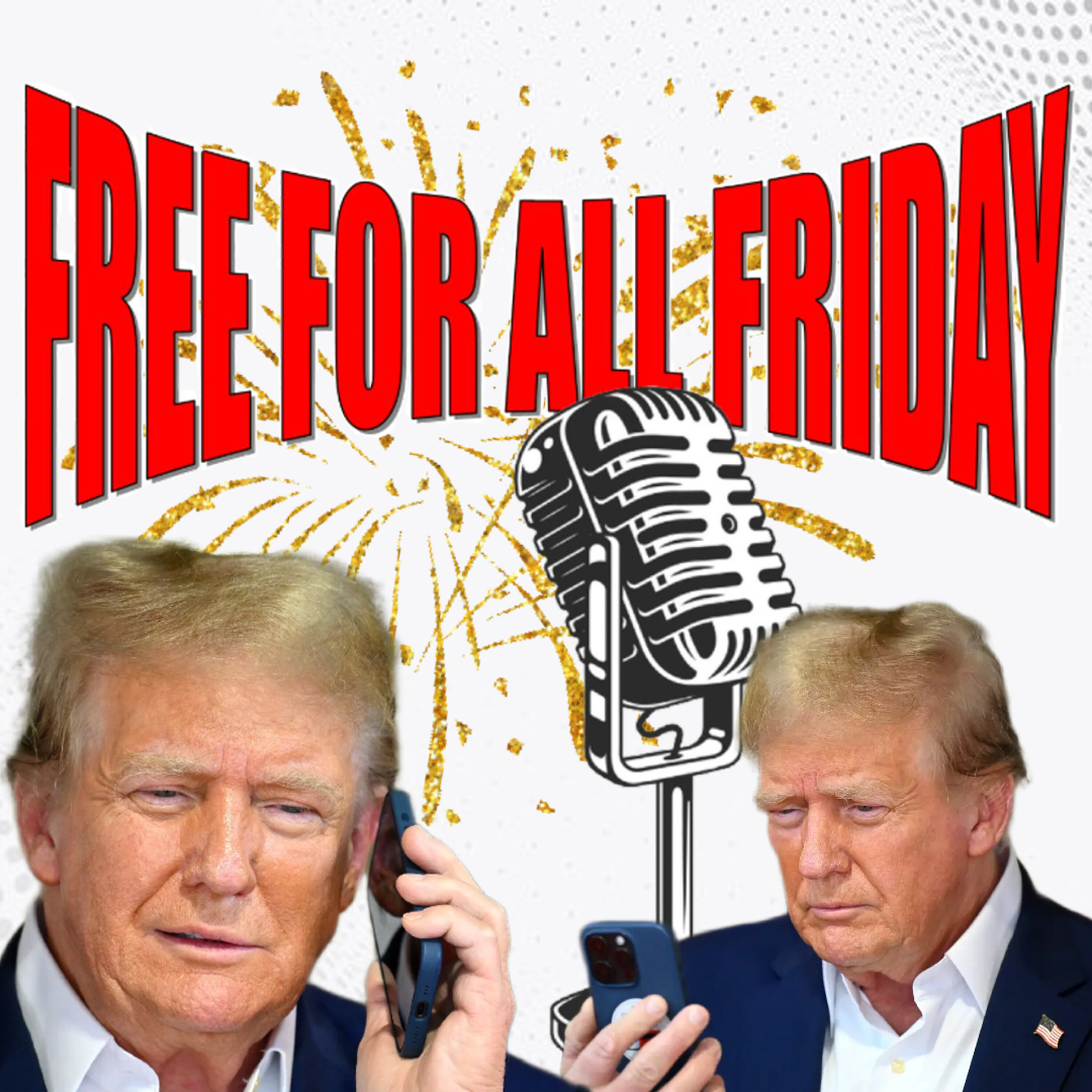 FFAF: If Trump Butt-Dialed You, What Advice Would You Give Him? - 11-7-25 FFAF: If Trump Butt-Dialed You, What Advice Would You Give Him? - 11-7-25