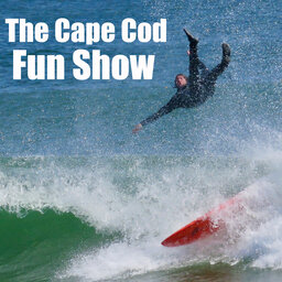 Return of the Cape Cod Fun Show!