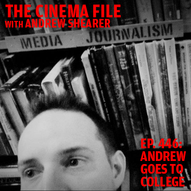 Cinema File 446: Andrew Goes To College