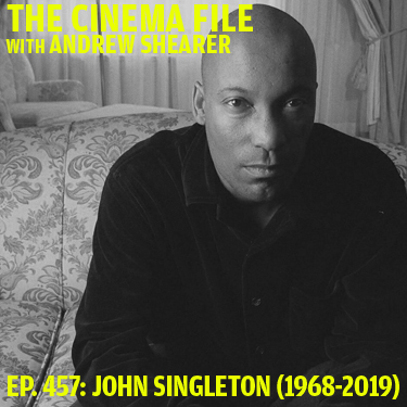 Cinema File 457: John Singleton (1968-2019)