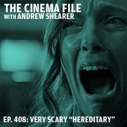 Ep. 408 - Try not to lose your head over "Hereditary"