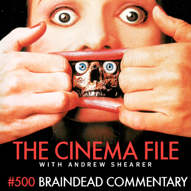 Cinema File: "Braindead" Audio Commentary (Episode 500)