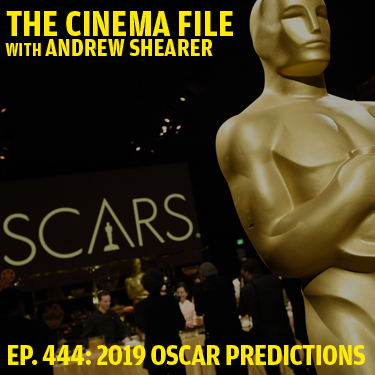 Ep. 444: Picks and predictions for the 2019 Academy Awards