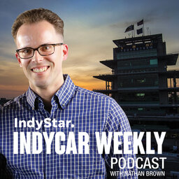 IndyStar's IndyCar Weekly wtih Nathan Brown - Indy 500 preview