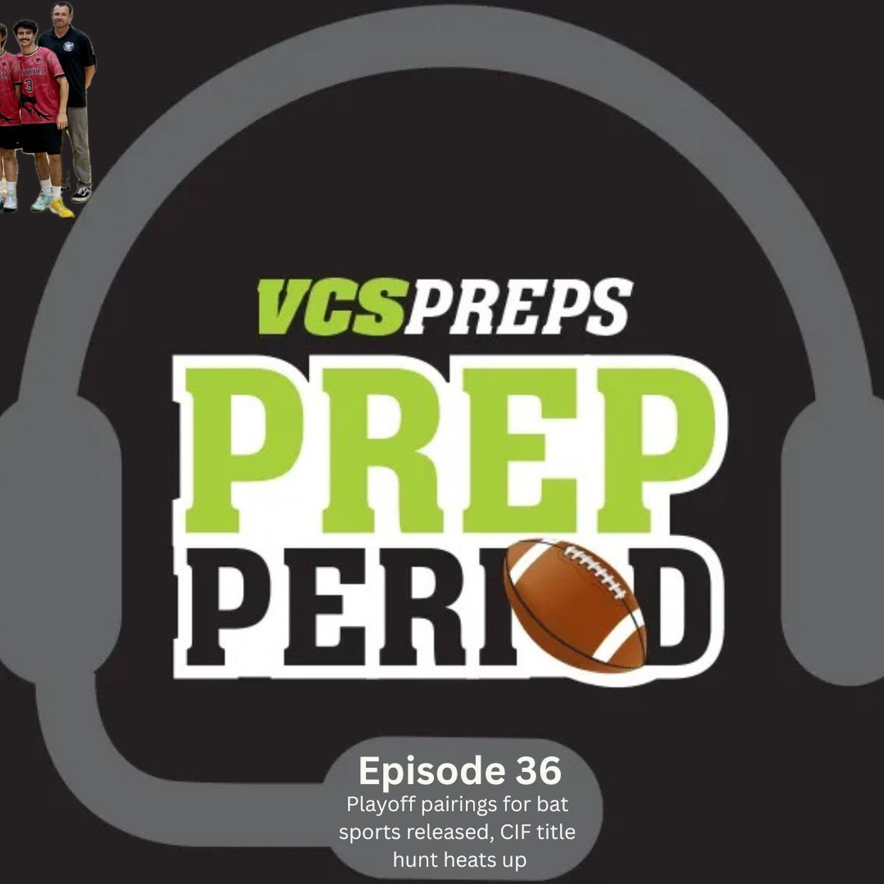 S1E36: Playoff pairings for bat sports released, CIF title hunts heat up episode artwork