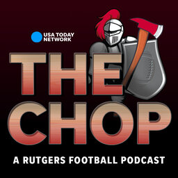 The Chop-A Rutgers Football Podcast Episode 5: Undefeated Rutgers and Michigan prepare to clash in the Big House