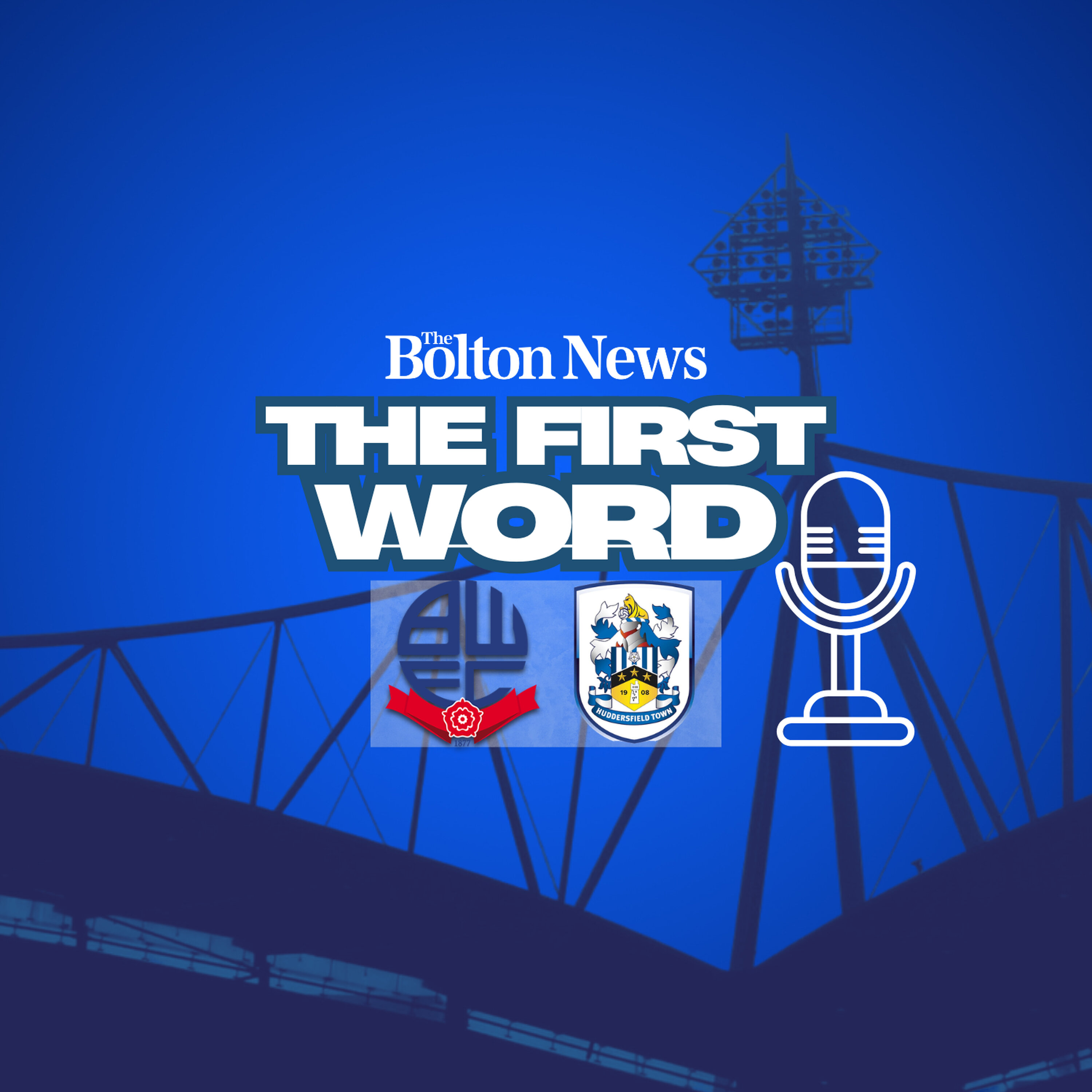 The First Word - Bolton Wanderers v Huddersfield Town episode artwork