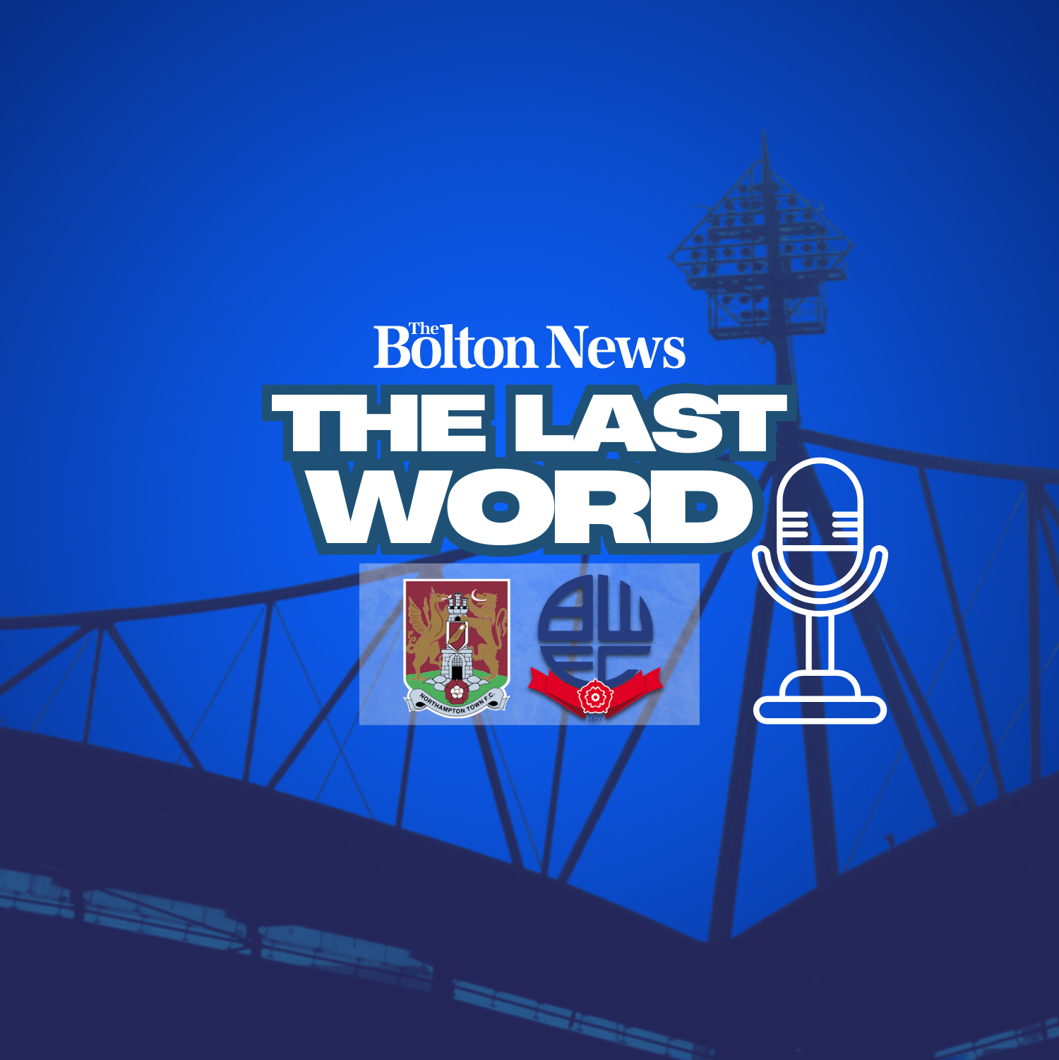 The Last Word - Northampton Town 2-0 Bolton Wanderers