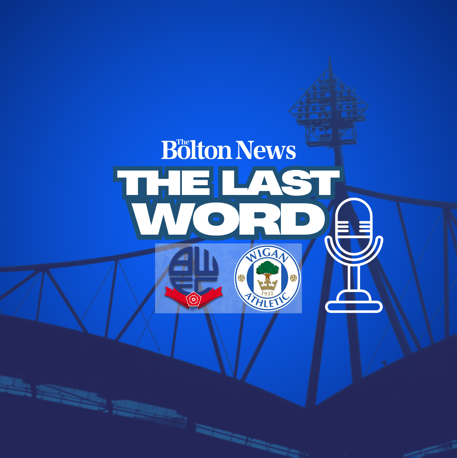 The Last Word - Bolton Wanderers 4-1 Wigan Athletic