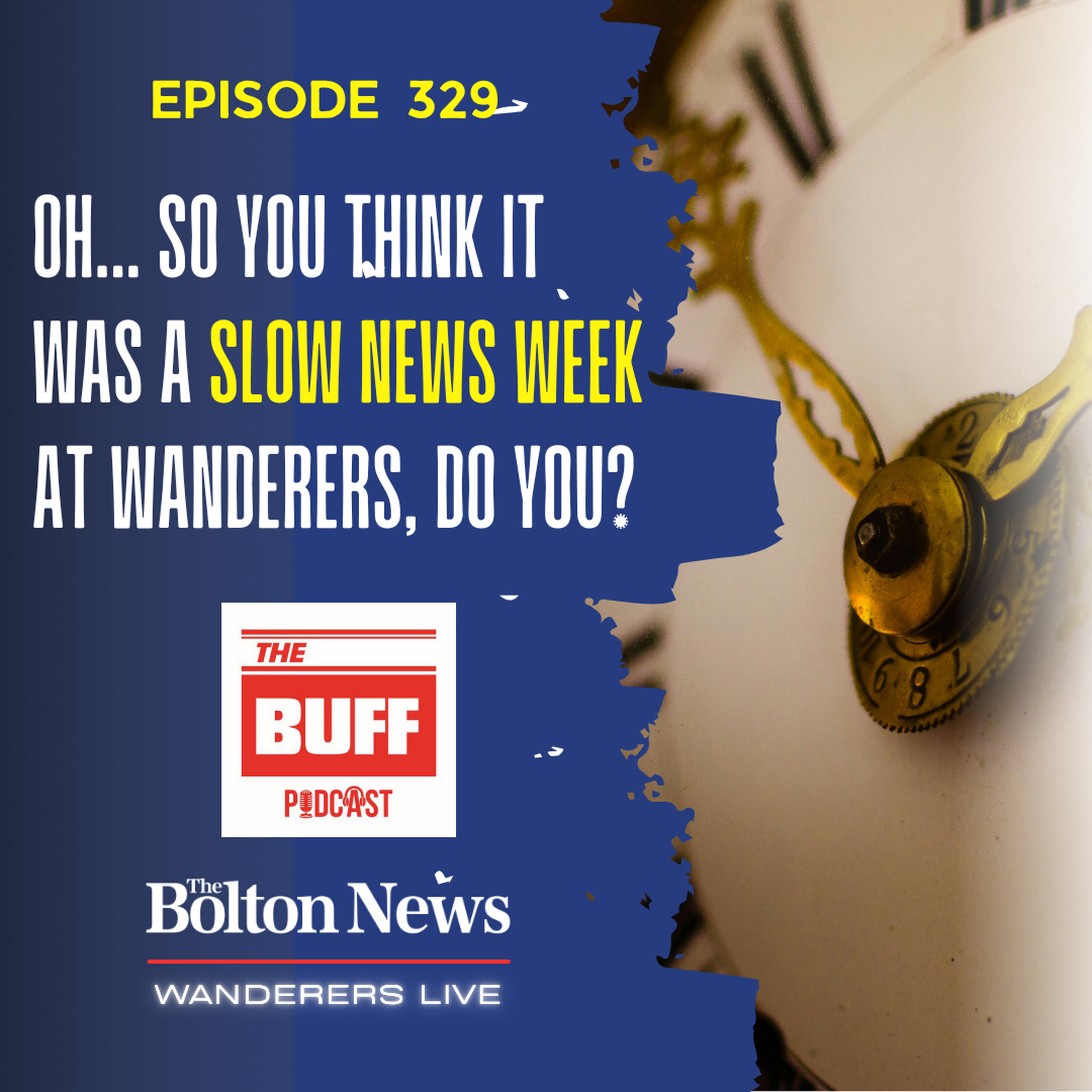 The Buff Podcast - Oh, so you think it has been a slow news week at Bolton Wanderers, do you? episode artwork