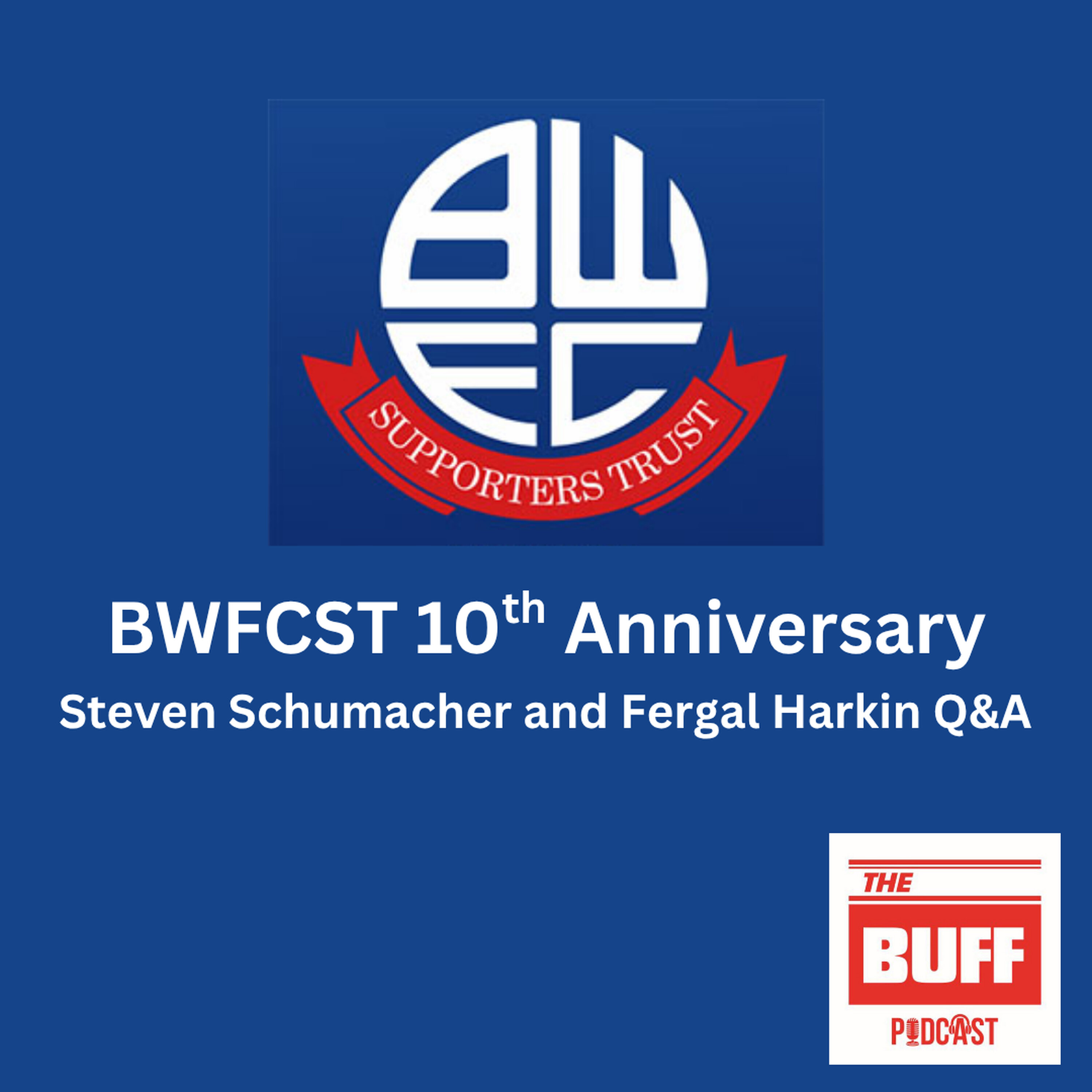 BWFCST 10th anniversary: Steven Schumacher and Fergal Harkin Q&A episode artwork