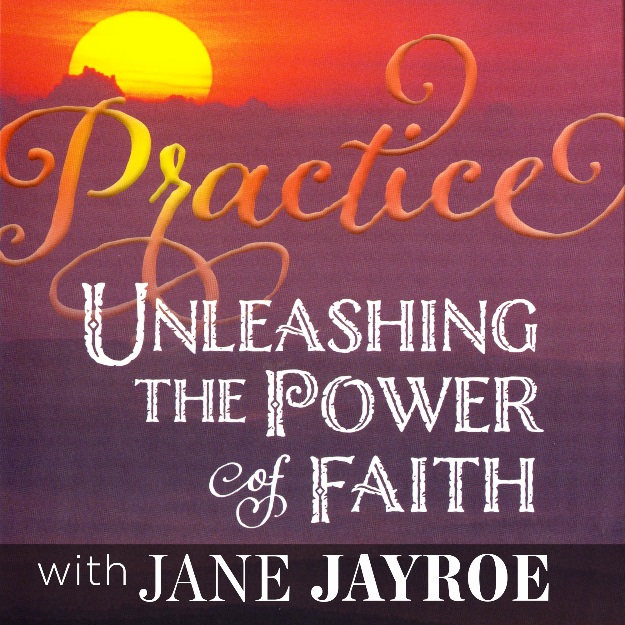Practice: Unleashing the Power of Faith – Estella Hernandez