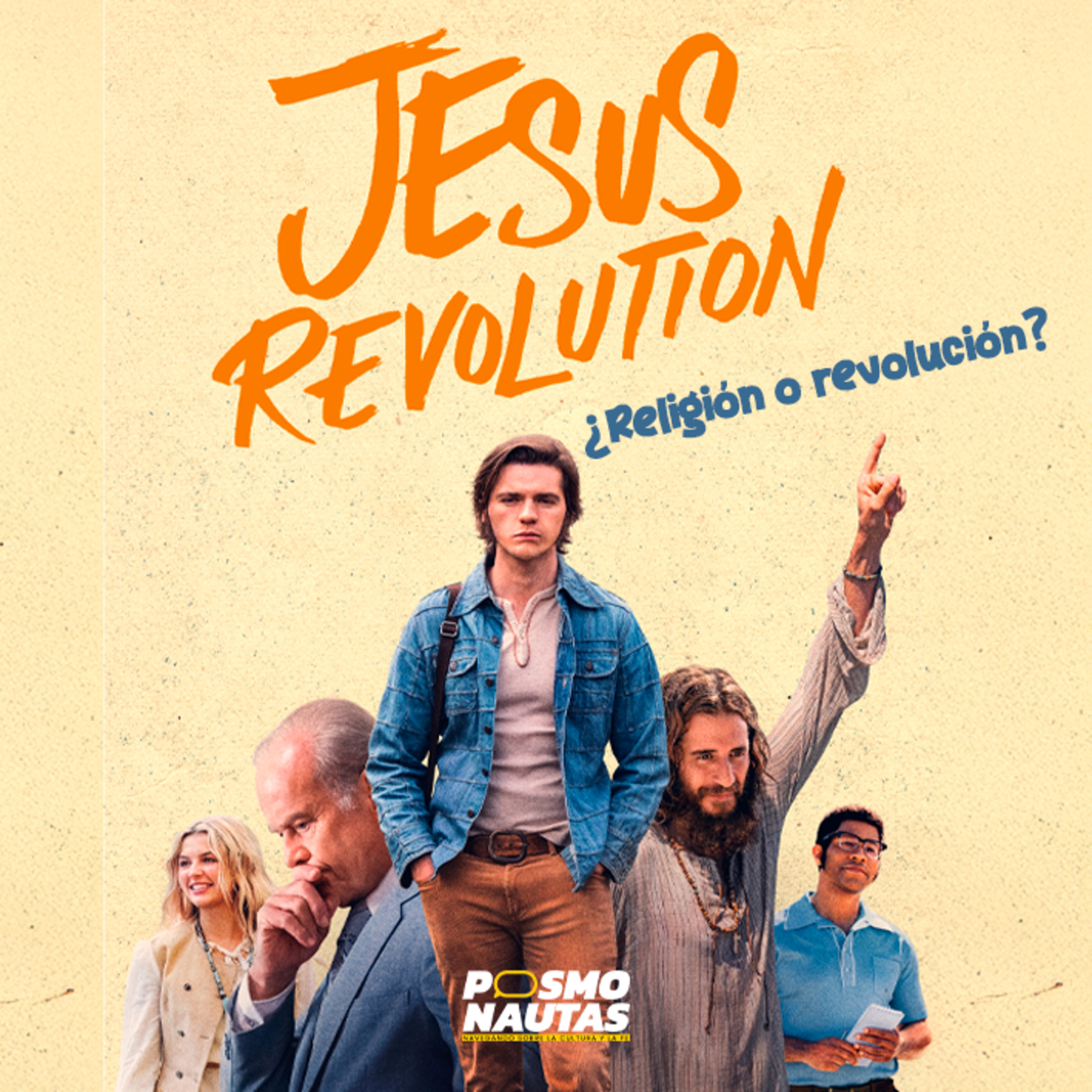 EP84. Jesus Revolution: ¿religión o revolución?