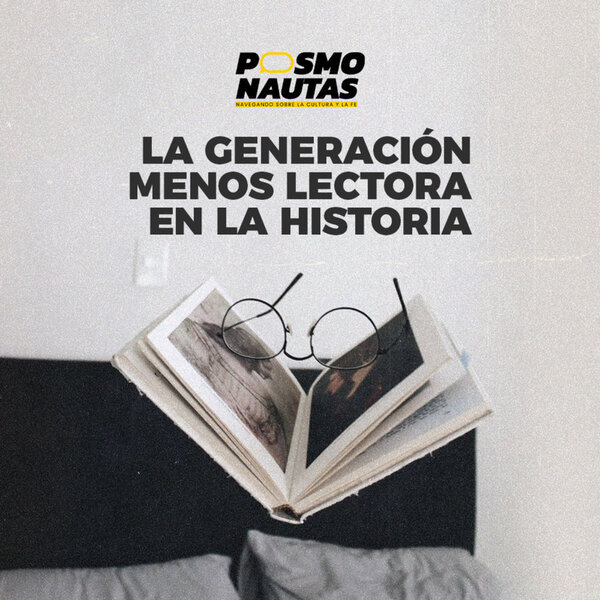 EP22. La generación menos lectora de la historia