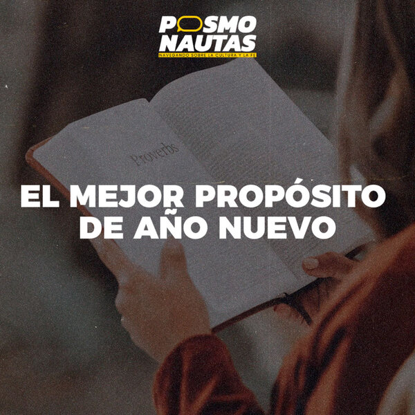 EP41. El mejor propósito de año nuevo: estudiar tu Biblia