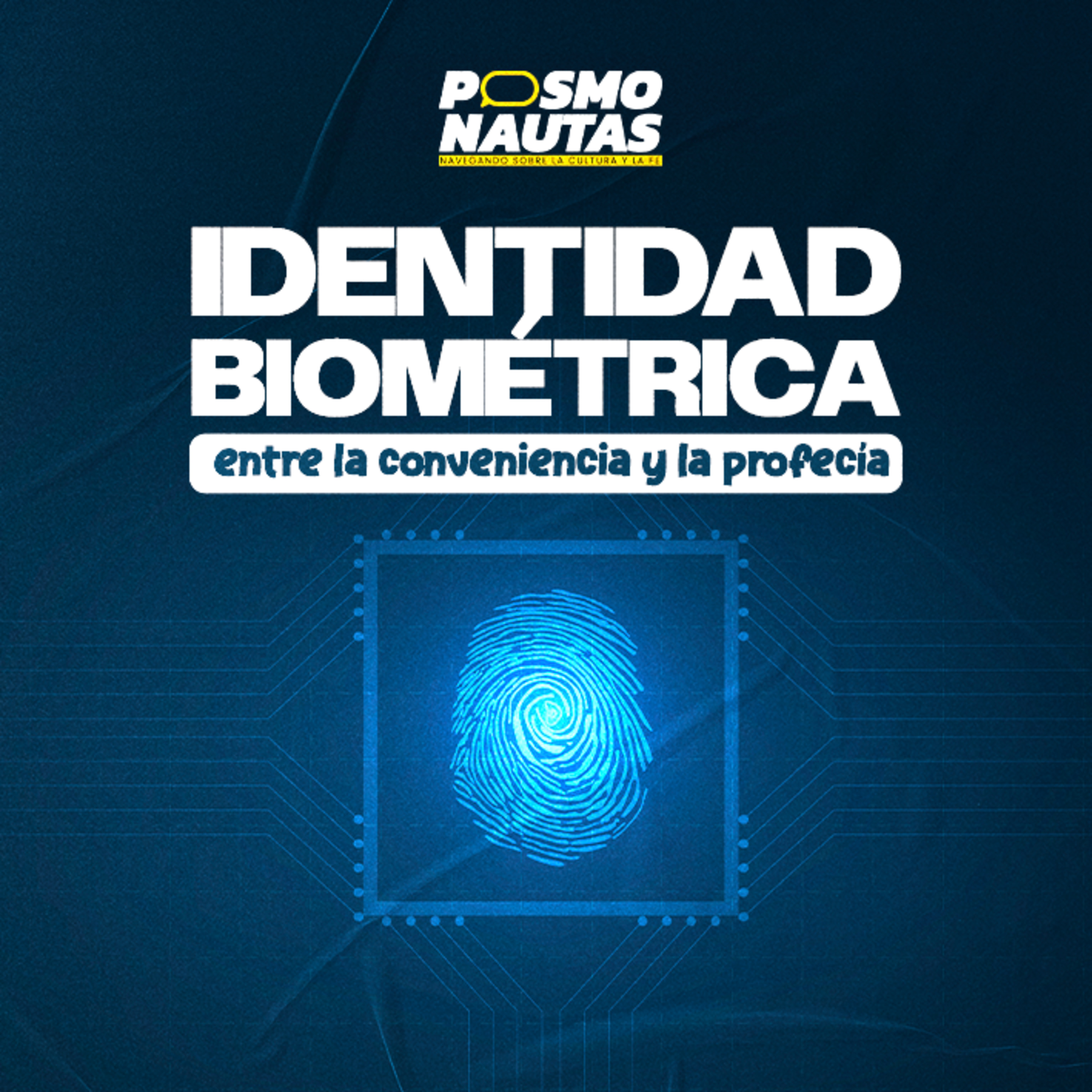 EP70. Identidad Biométrica: entre la conveniencia y la profecía