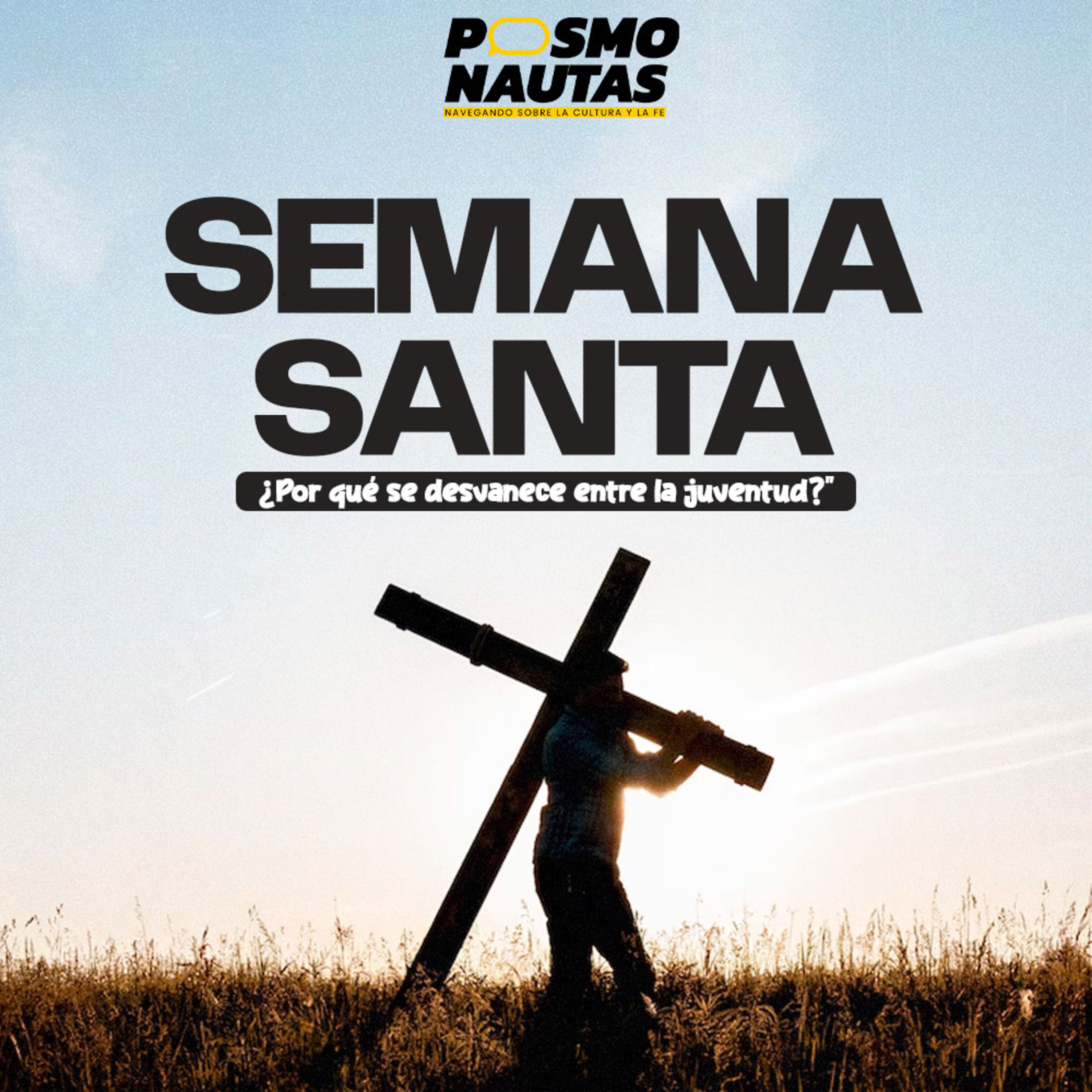 EP55. ¿Por qué la Semana Santa se desvanece entre la juventud?