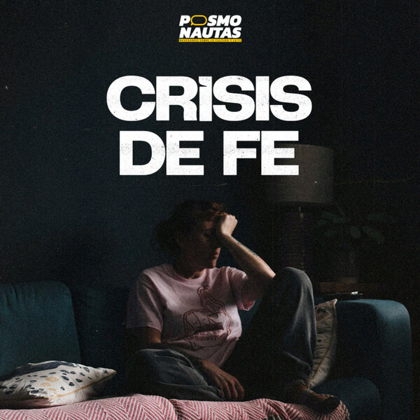 EP54. Crisis de fe