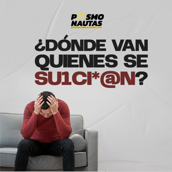 EP76. ¿Dónde van quienes se suicidan?: Esperanza en la oscuridad