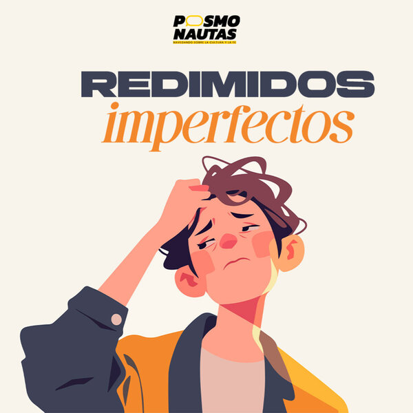 EP43. Redimidos imperfectos
