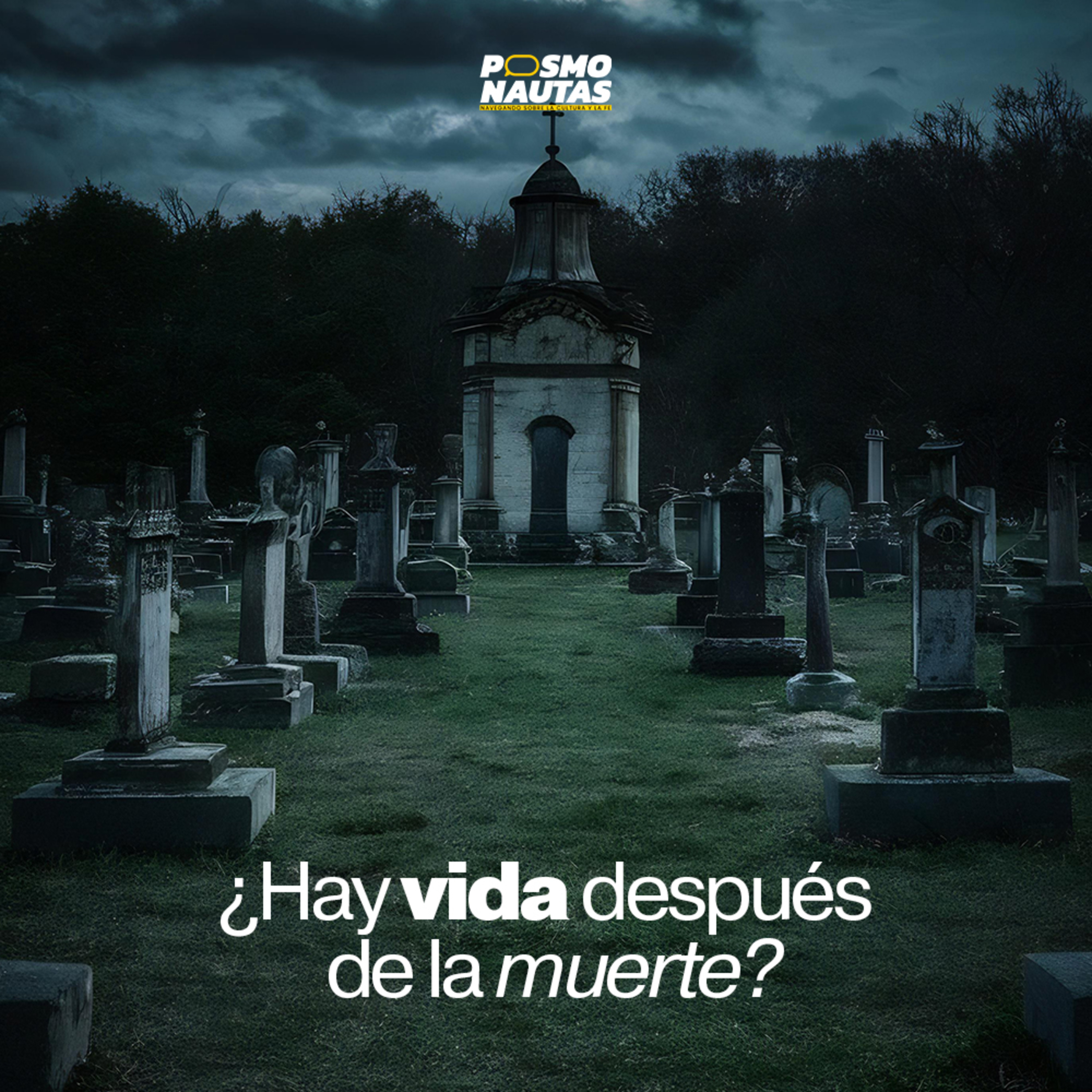 EP94. ¿Hay vida después de la muerte? ¿Cómo saberlo si nadie ha regresado?
