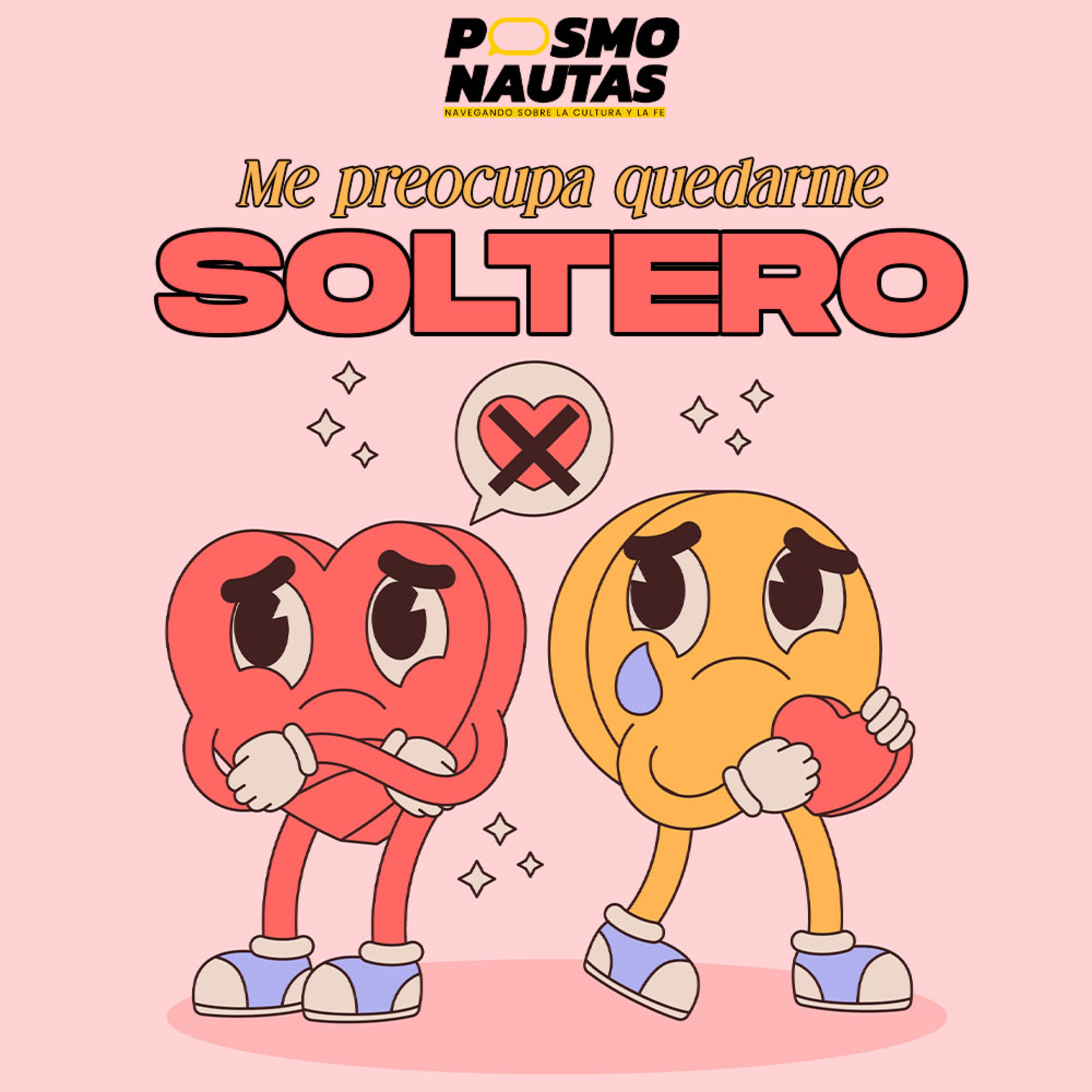 EP52. Me preocupa quedarme soltero