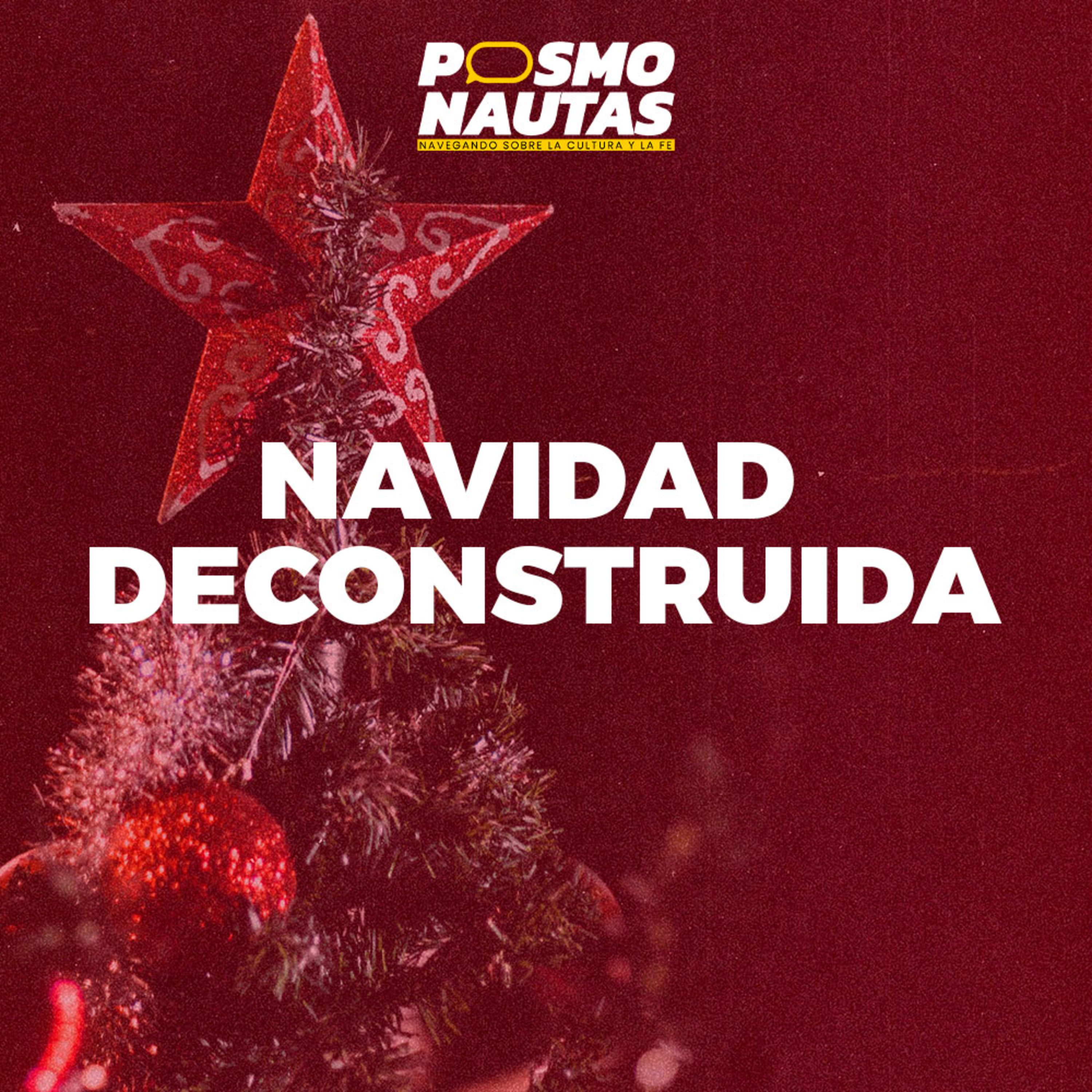 EP40. Navidad deconstruida: el mensaje irreconocible de la Salvación