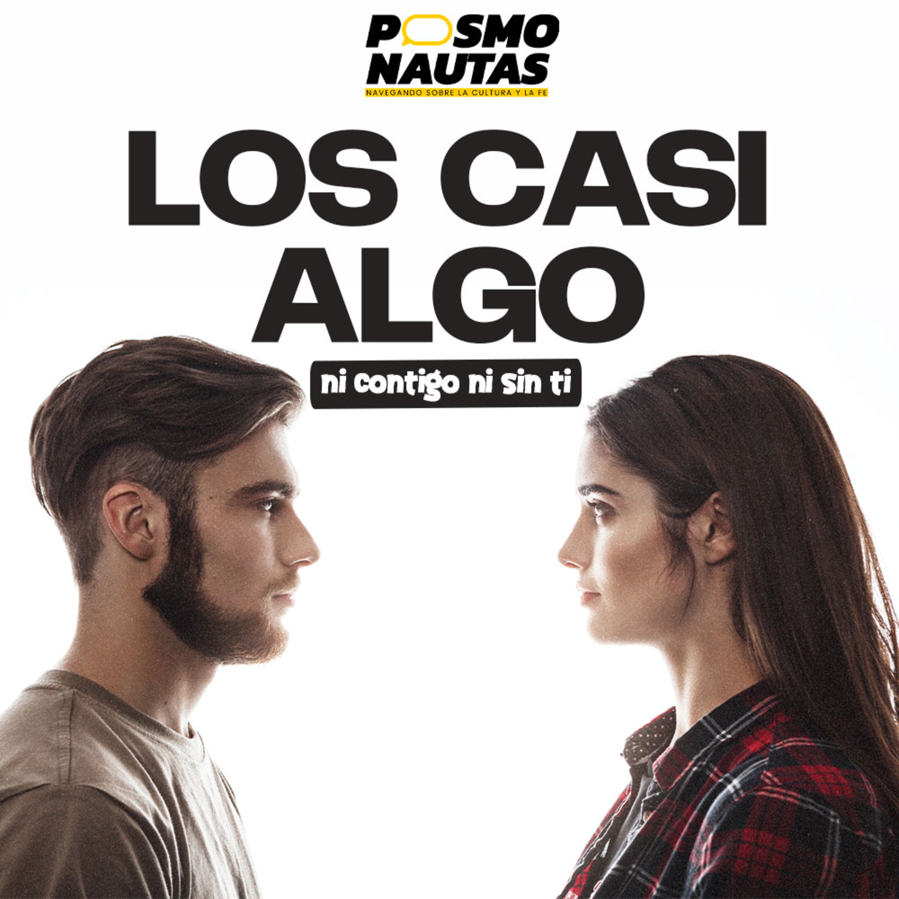 EP59. Los casi algo: ni contigo ni sin ti