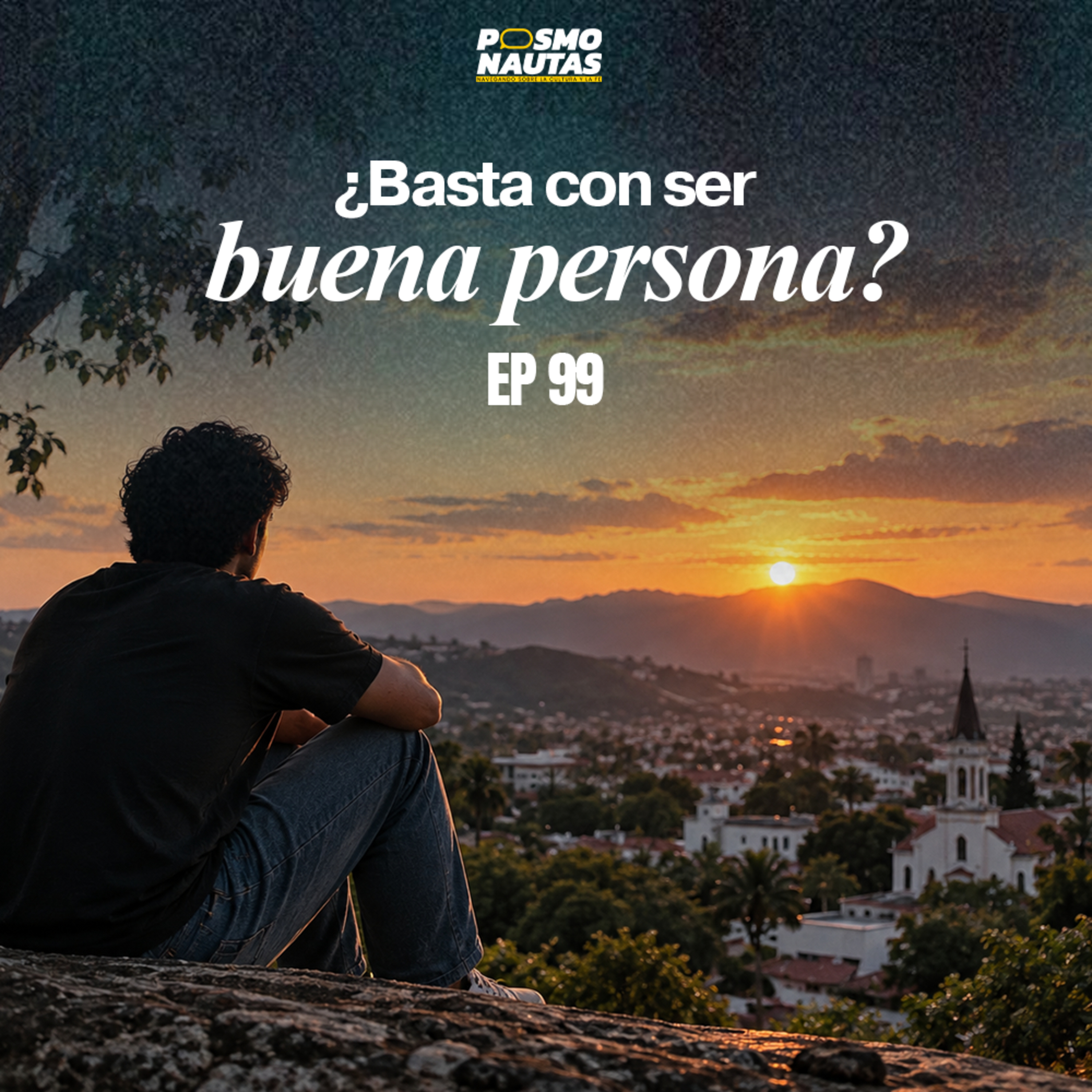 EP99. Ser buena persona ¿es la verdadera religión?