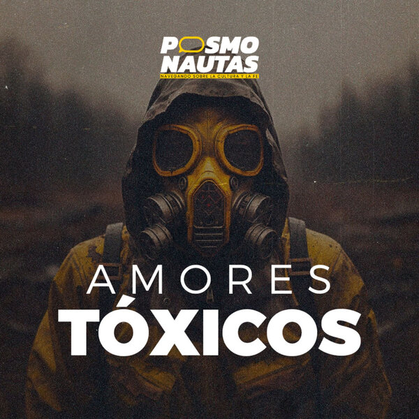 EP30. Amores tóxicos