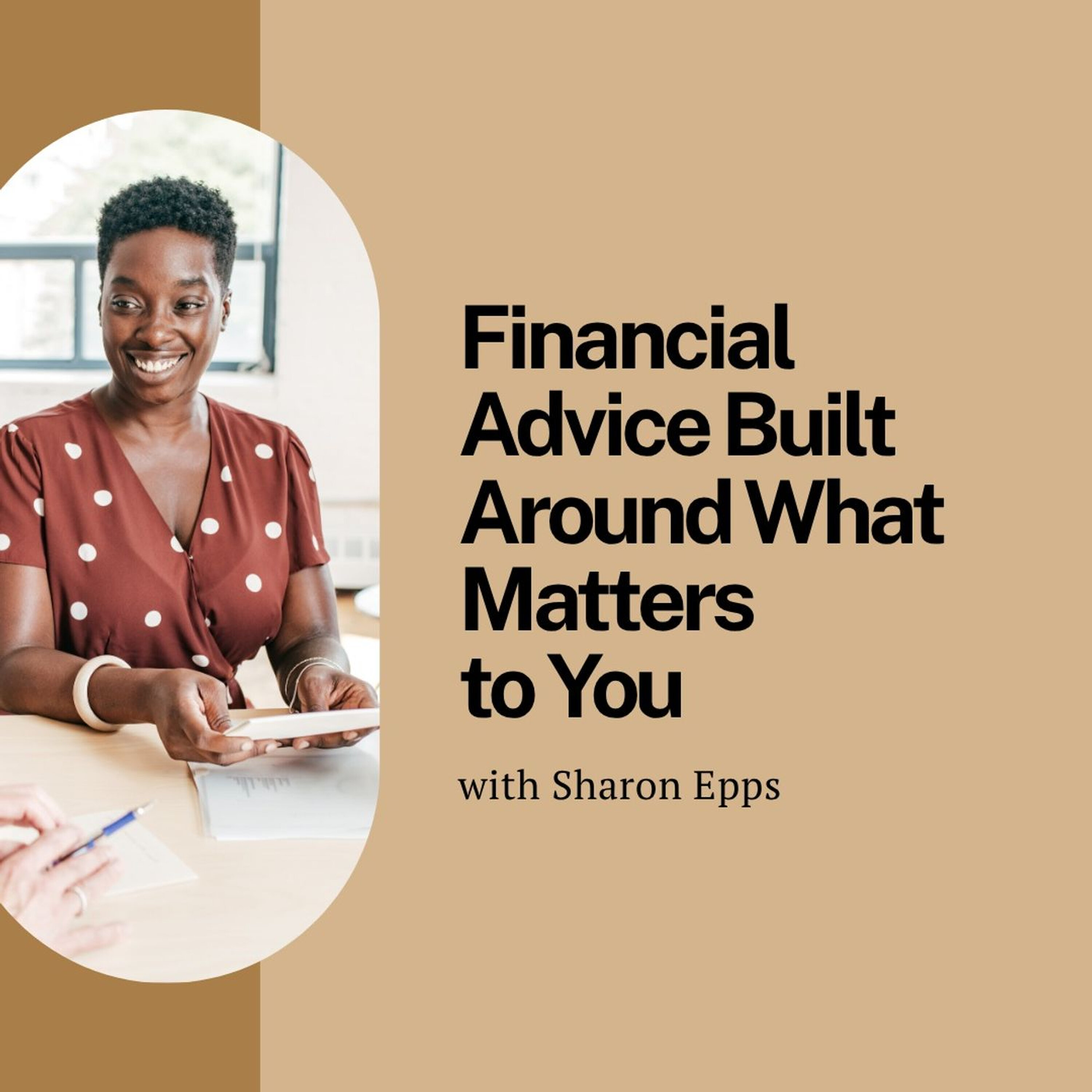 Financial Advice Built Around What Matters to You episode artwork