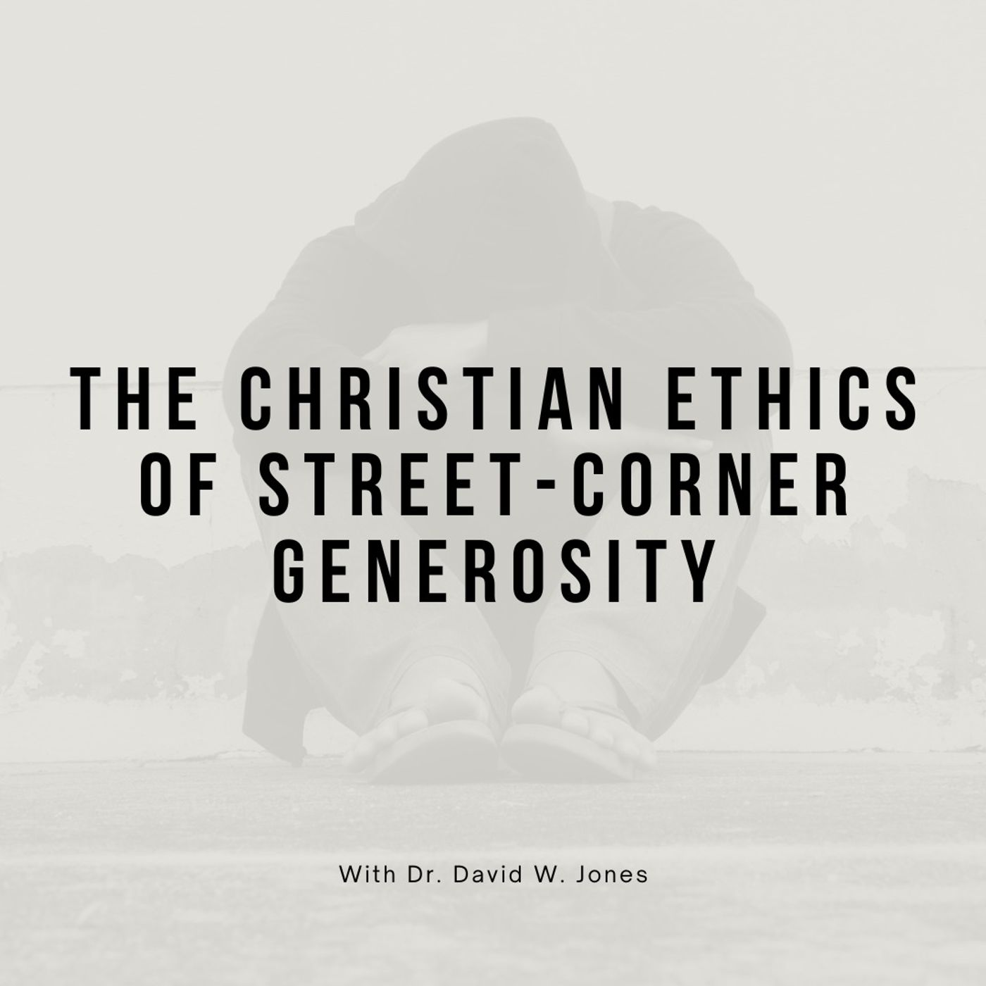 The Christian Ethics of Street-Corner Generosity episode artwork