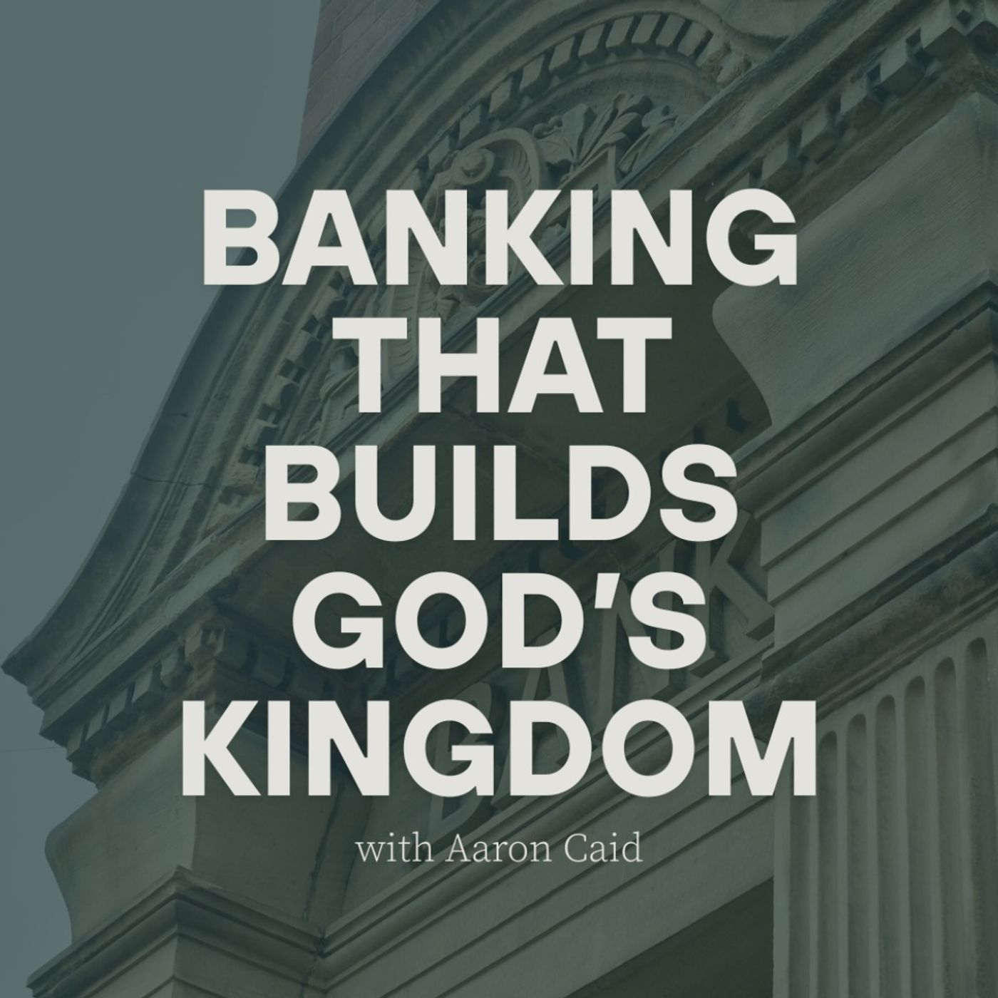 Banking That Builds God’s Kingdom