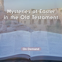 Mysteries of Easter in the Old Testament