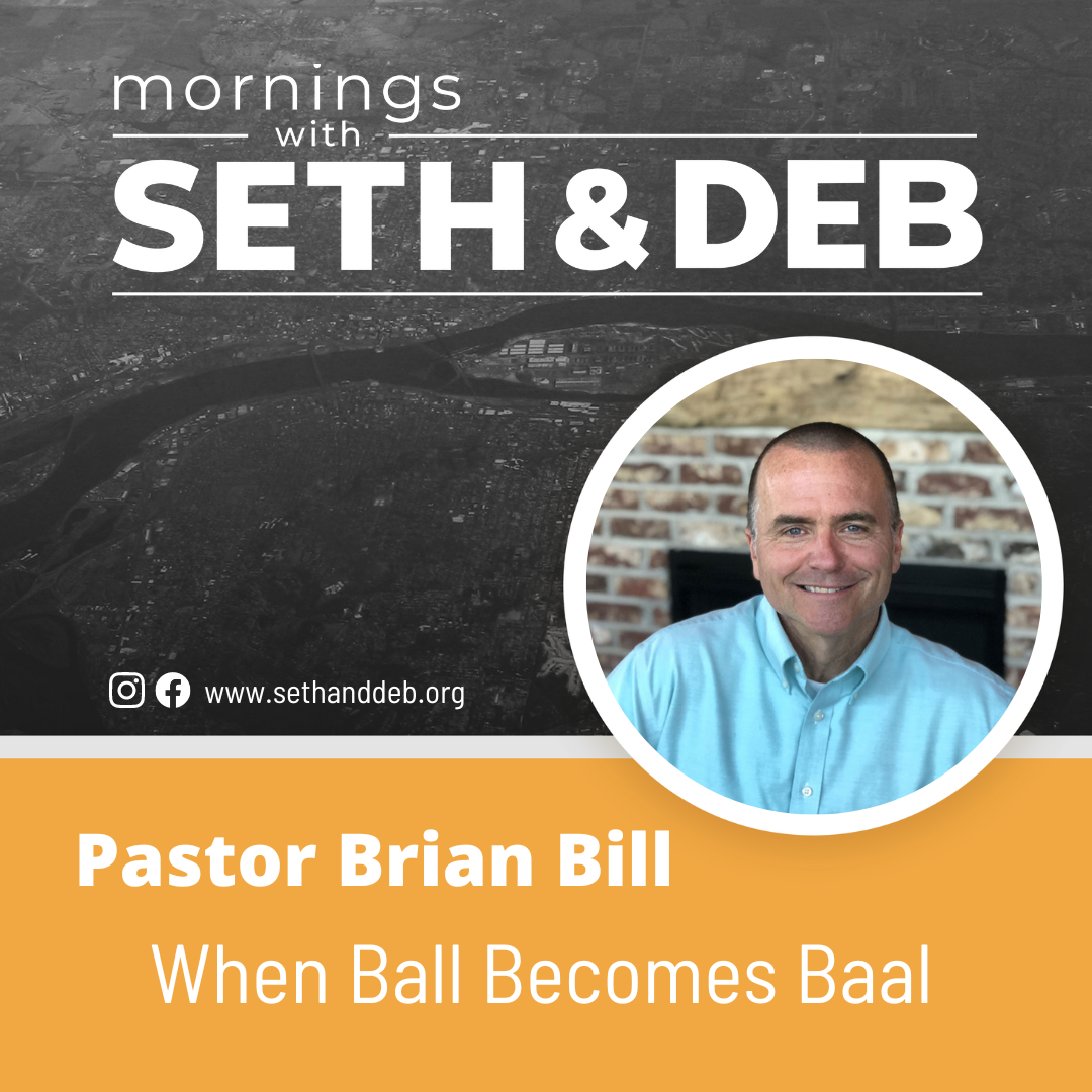 When Ball Becomes Baal: A Prepared Devotional Teaching with Brian Bill