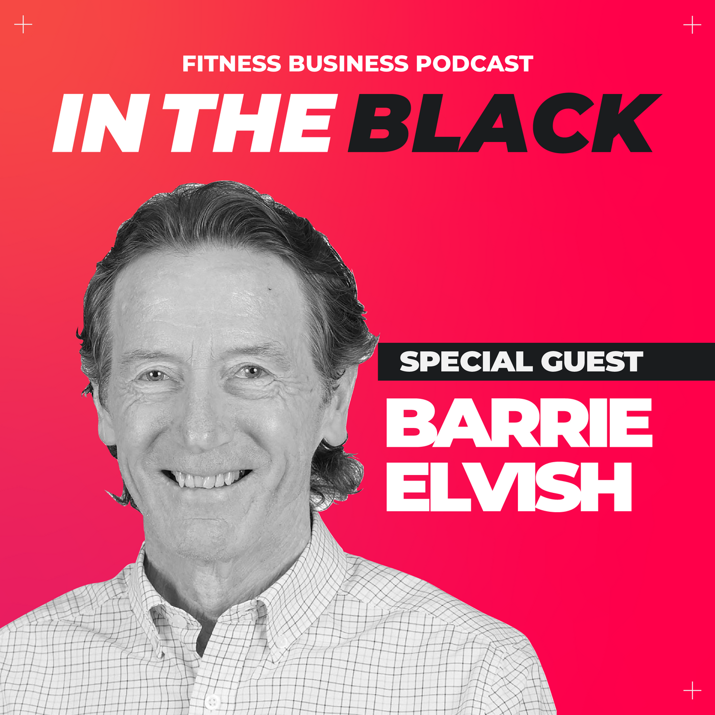 35: Barrie Elvish On Evolving The Fitness Industry - CEO Fitness Australia
