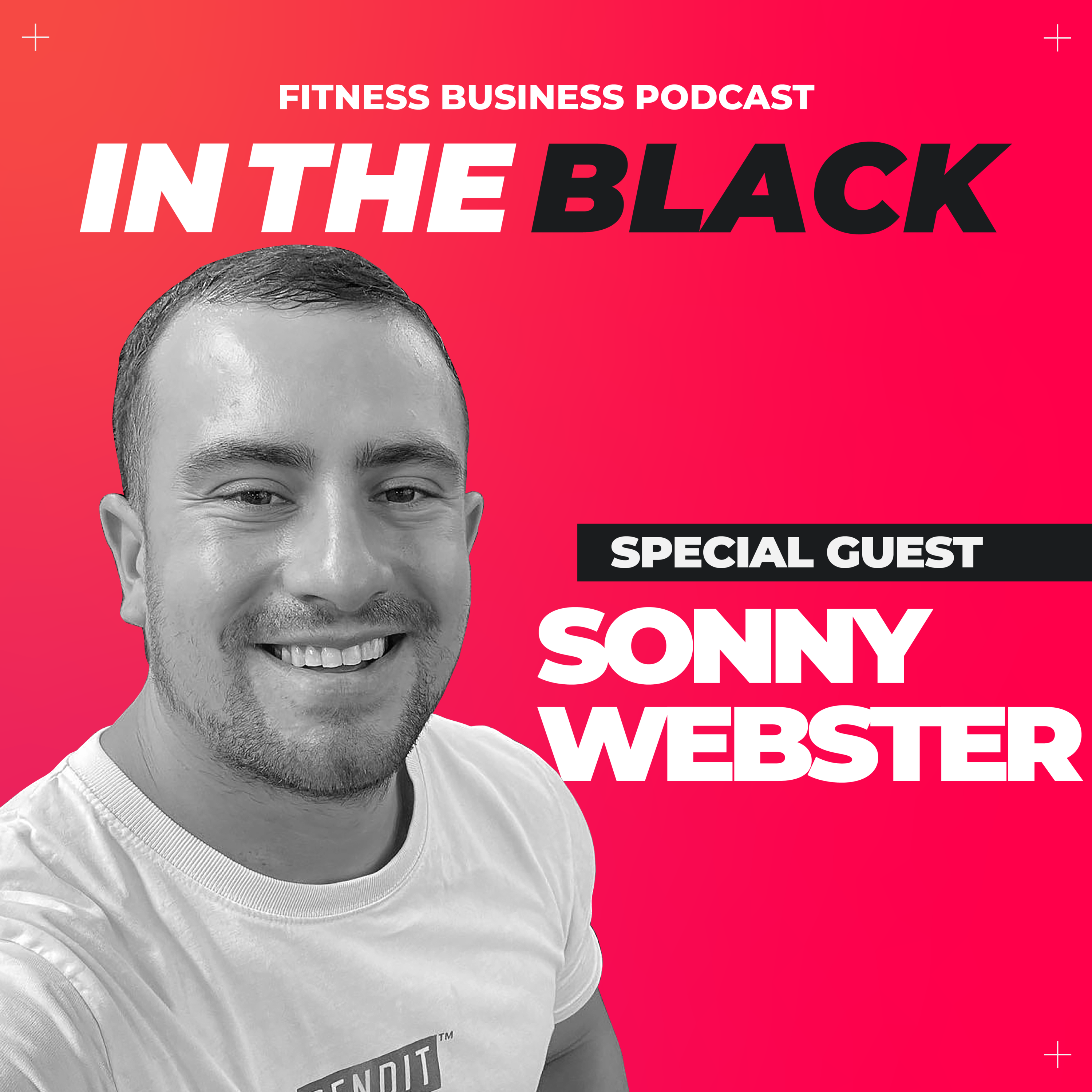 44: Sonny Webster On Retiring From Weightlifting & Dominating Online Sales