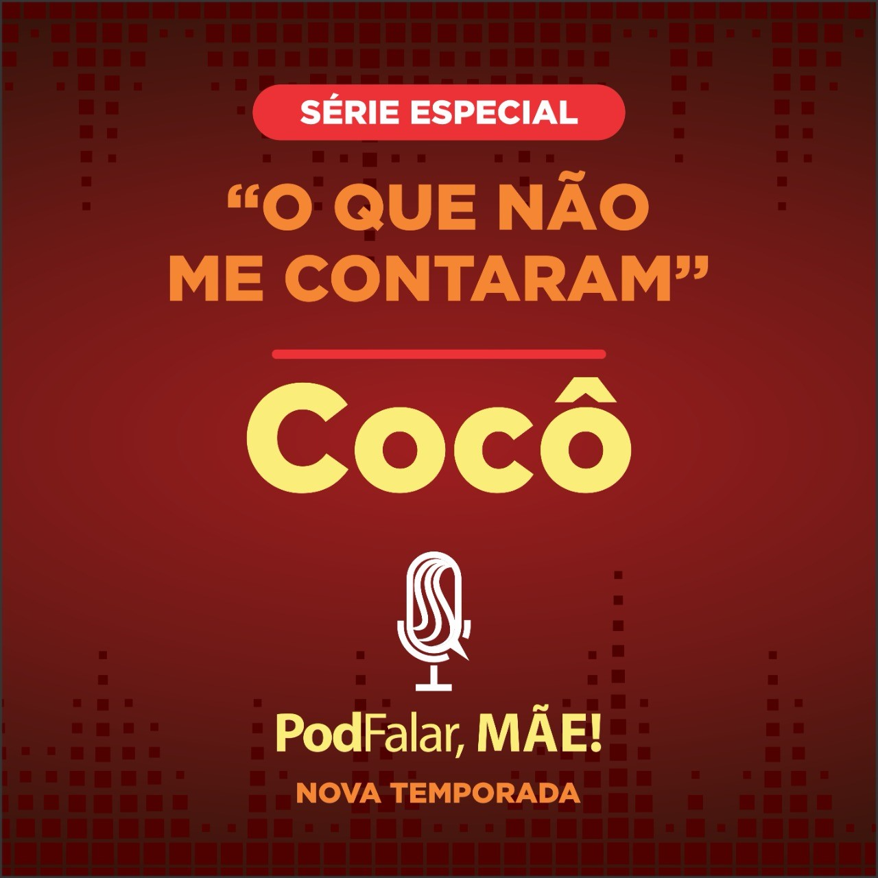 PodFalar, Mãe!