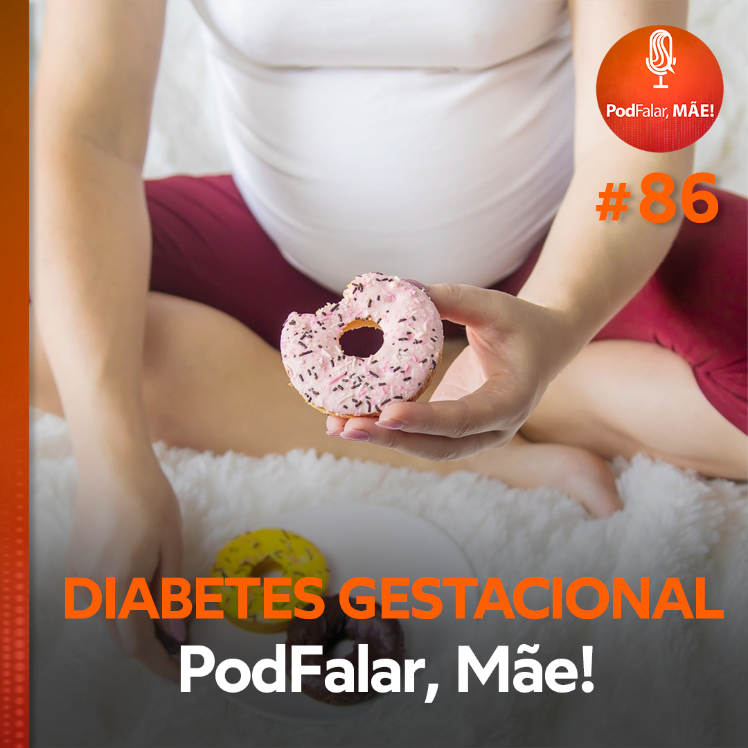 #86 Diabetes gestacional: o que comer?