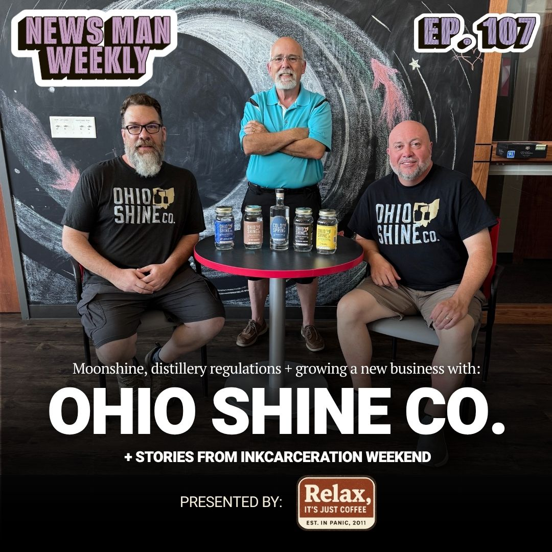 News Man Weekly: Ohio Shine Co.; Stories from Inkcarceration; News of the Week and more!