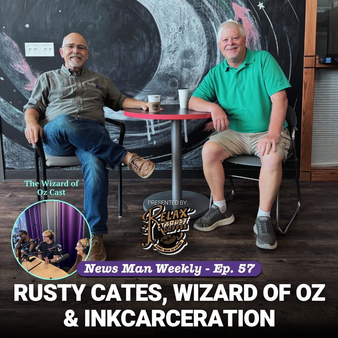 News Man Weekly: Rusty Cates, a Wizard of Oz preview and Inkcarceration recap
