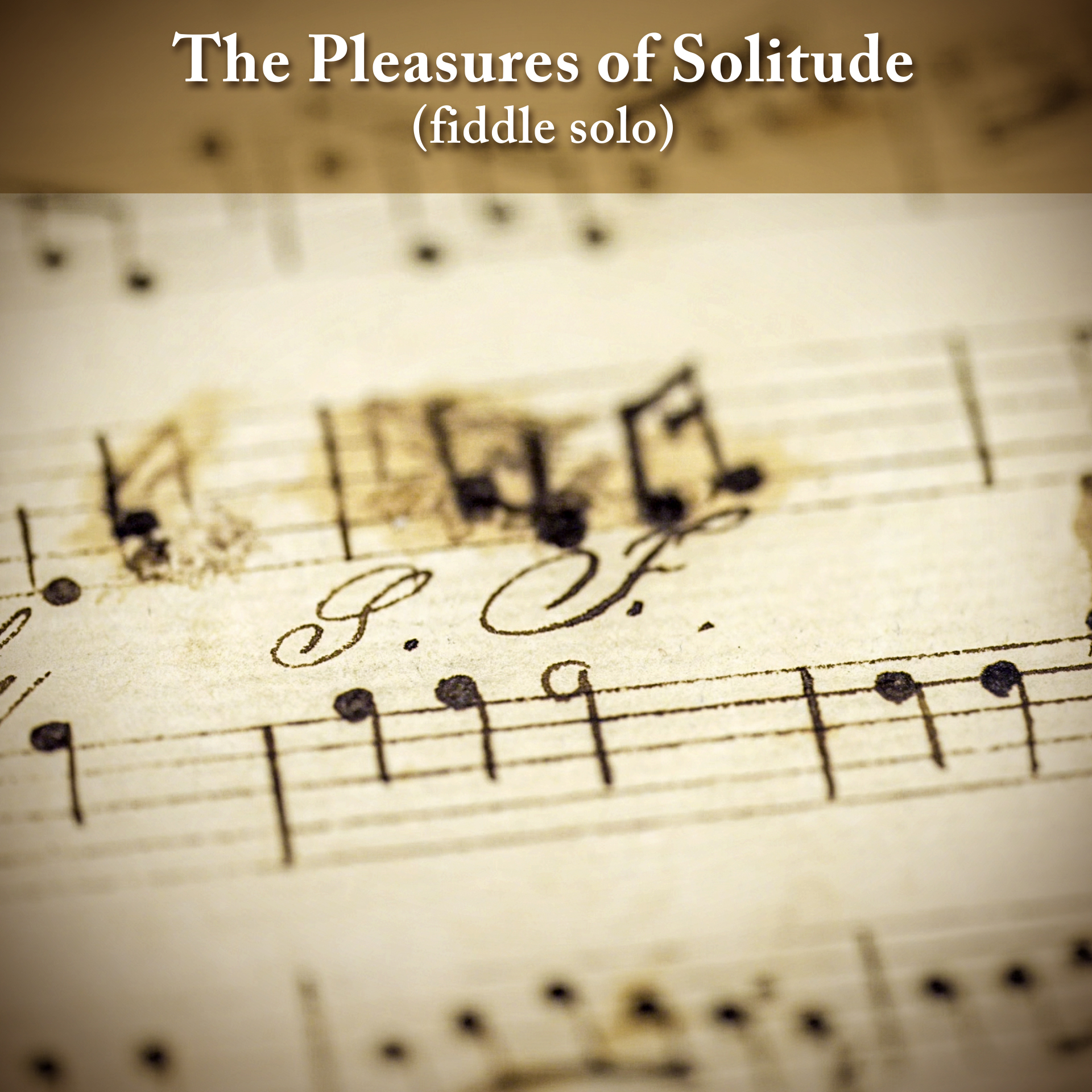 BONUS: The Music of Sawney Freeman "The Pleasures of Solitude (fiddle solo)" episode artwork