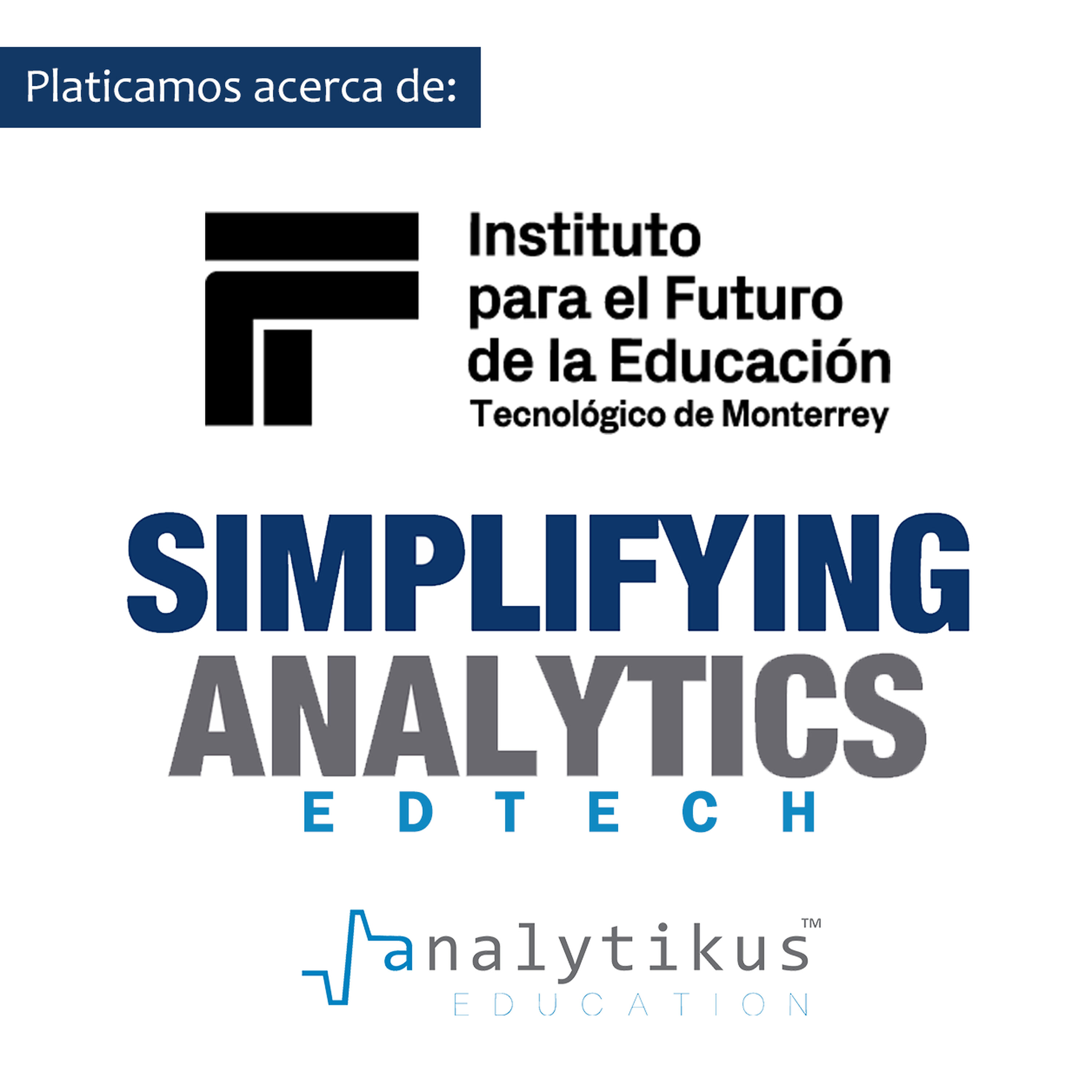 #62 - Analíticas de Aprendizaje y el Instituto para el Futuro de la Educación (IFE) episode artwork