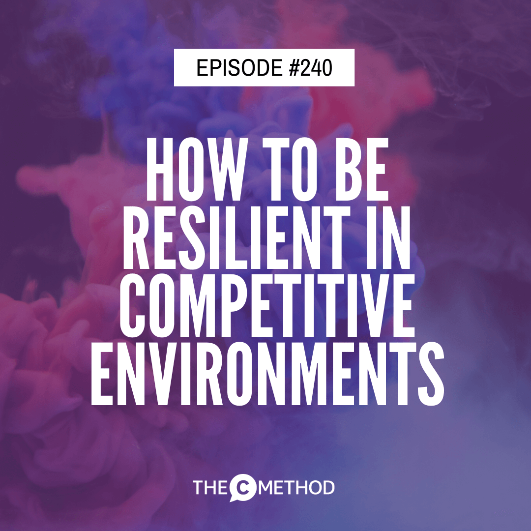 240: How To Be Resilient In Competitive Environments episode artwork