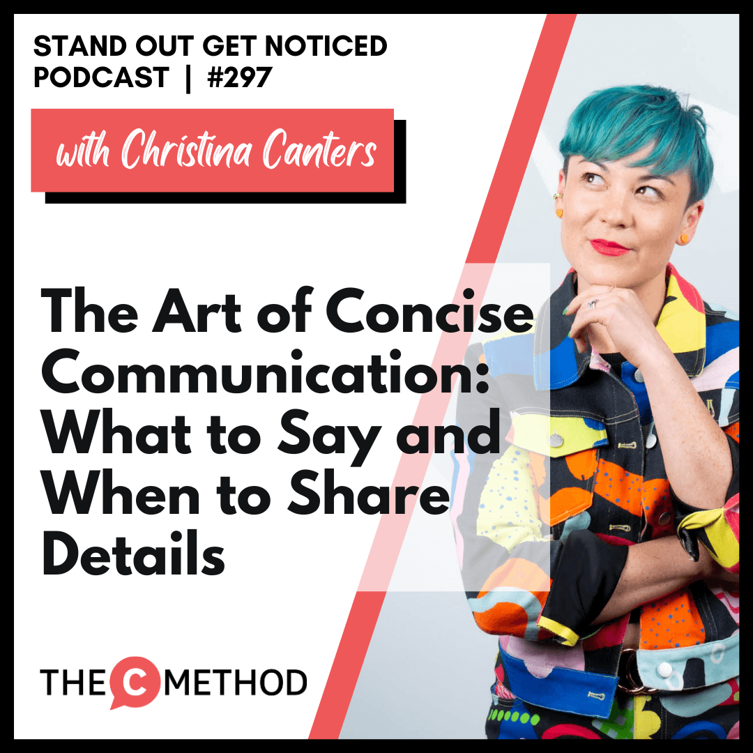 297: Concise Communication: What to Say and When to Share Details