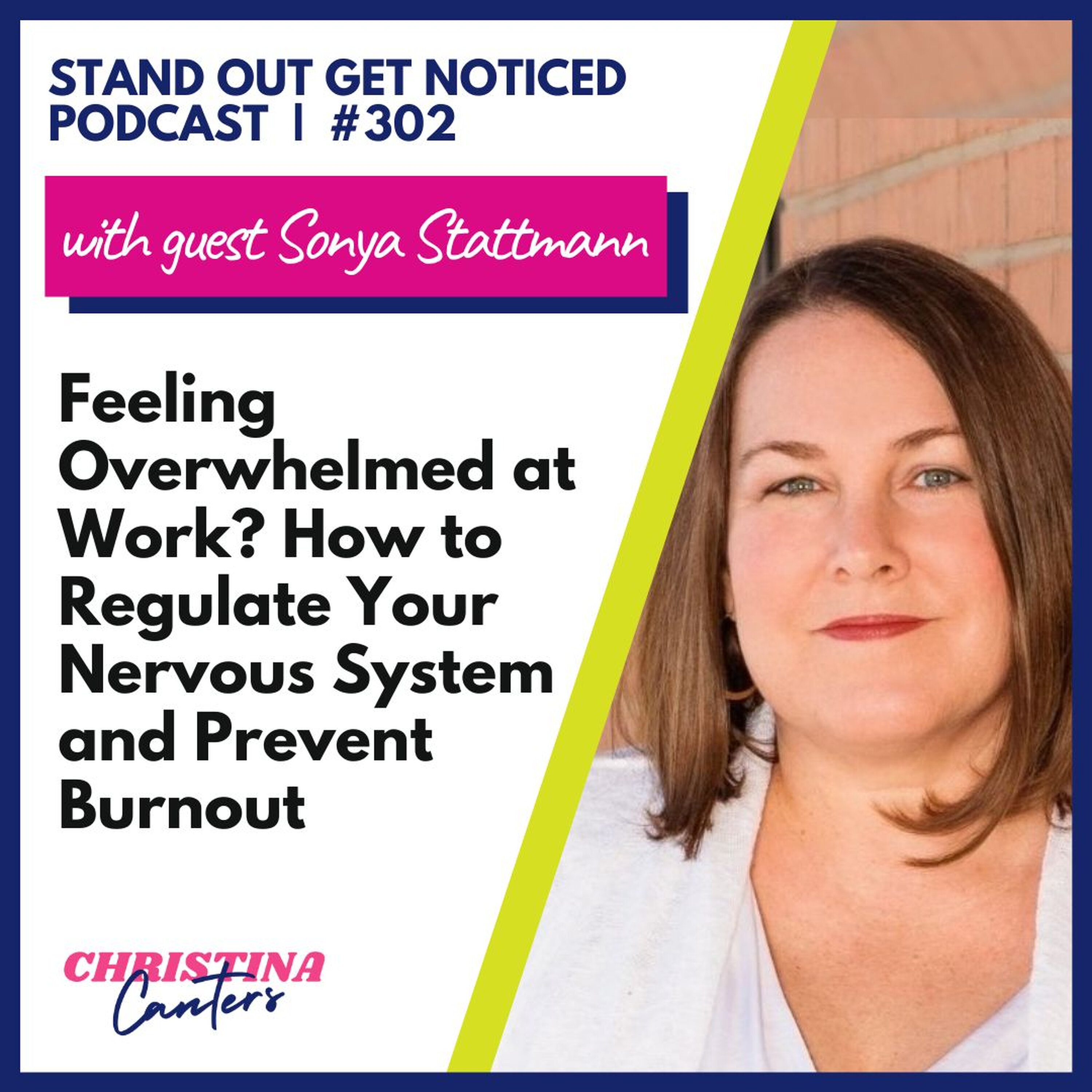 302: Feeling Overwhelmed at Work? How to Regulate Your Nervous System and Prevent Burnout with Sonya Stattmann episode artwork