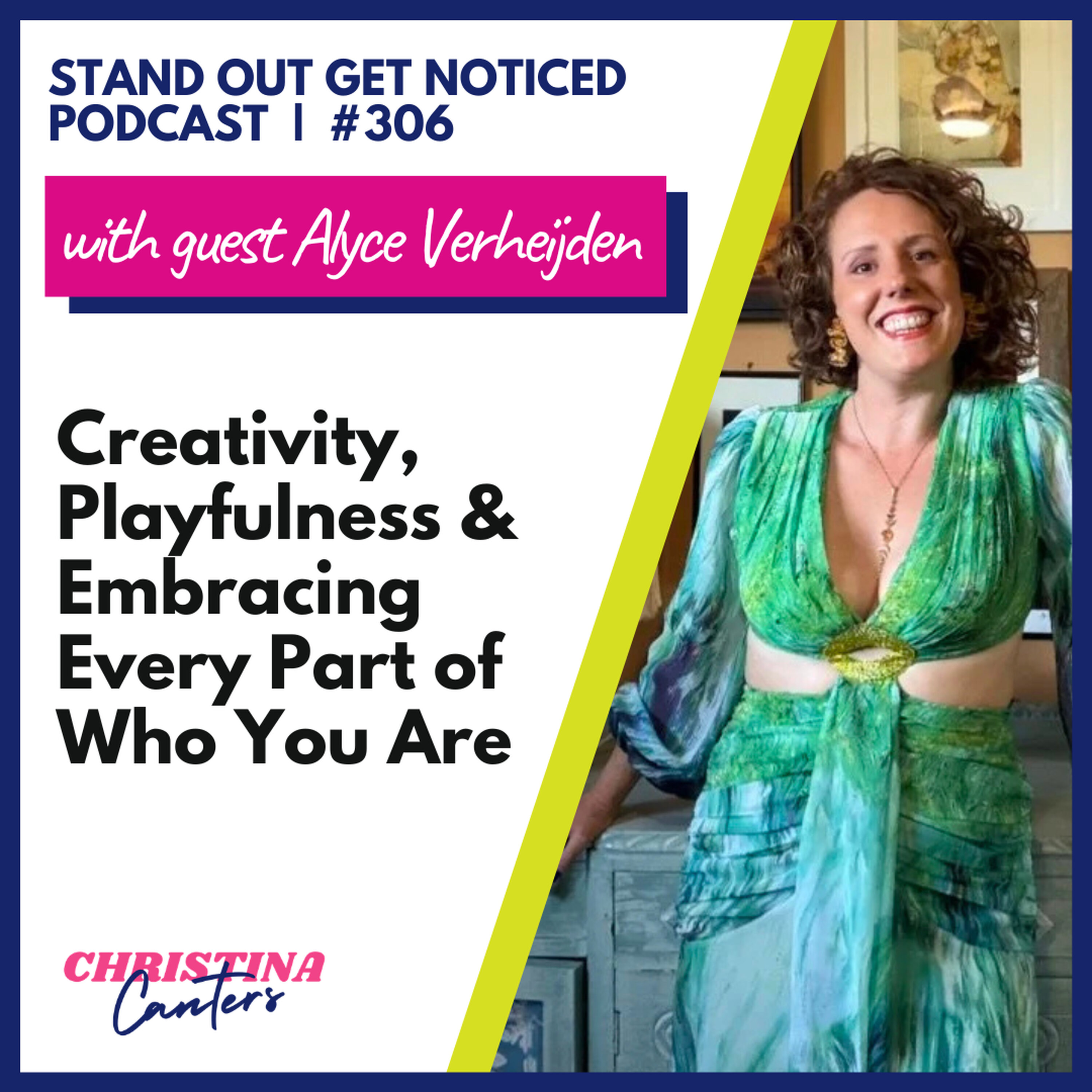 306: Creativity, Playfulness & Embracing Every Part of Who You Are with Alyce Verheijden episode artwork