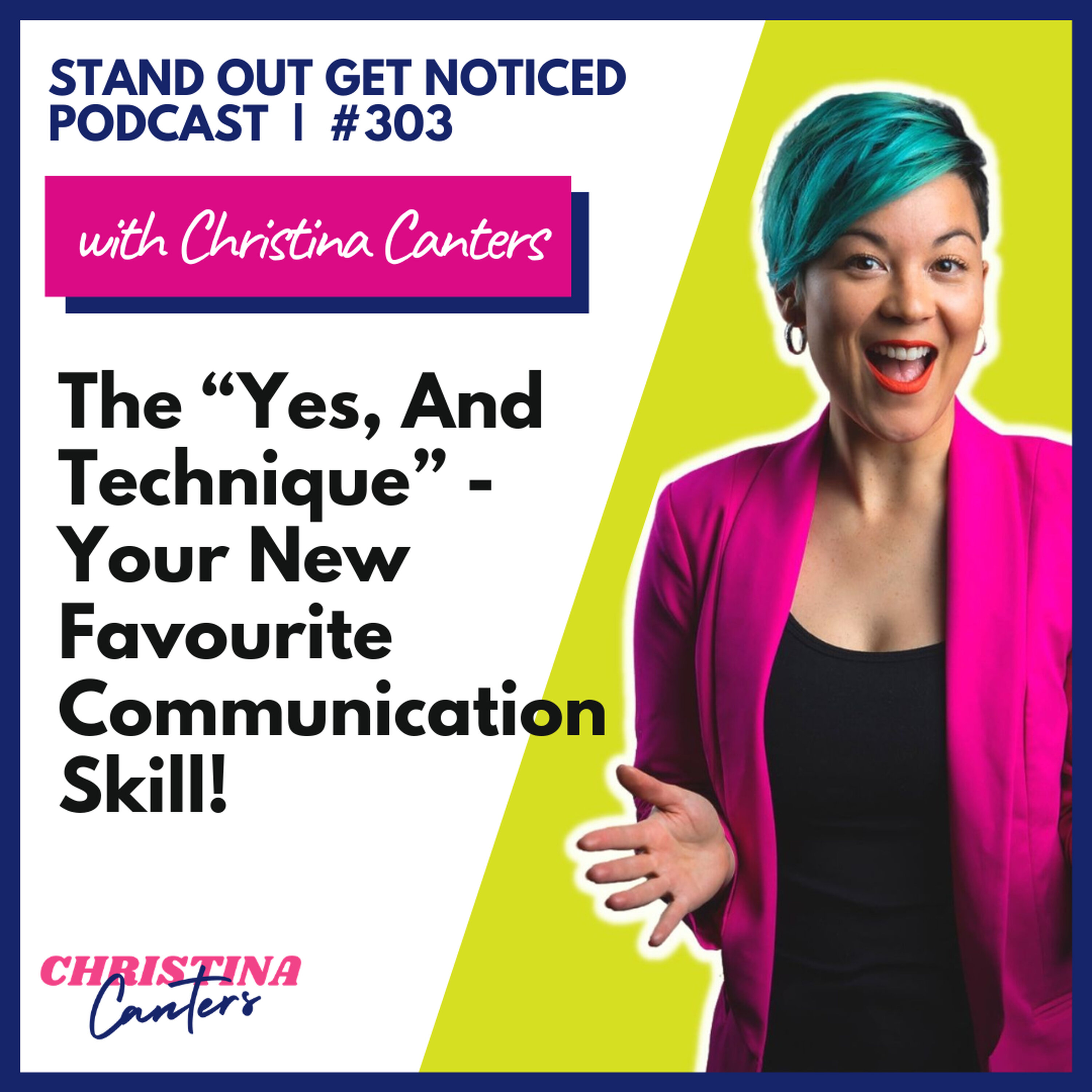 303: The “Yes, And” Technique: Your New Favourite Communication Skill! episode artwork